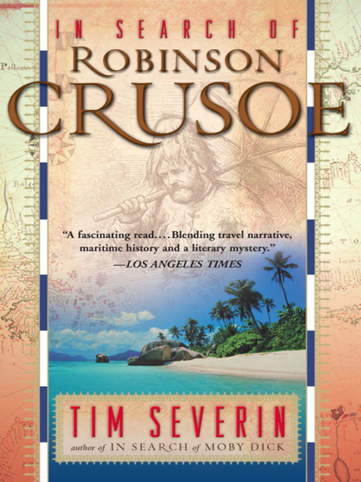 Title details for In Search of Robinson Crusoe by Tim Severin - Available